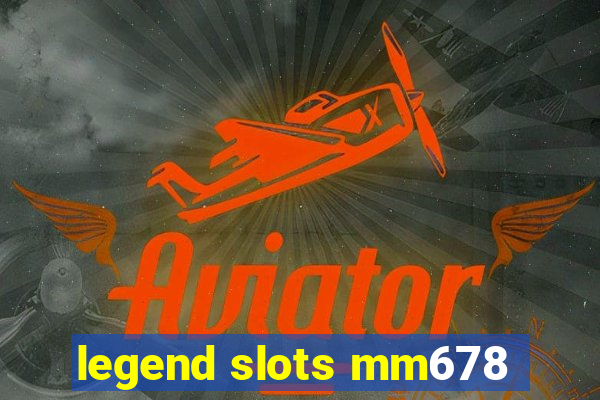 legend slots mm678